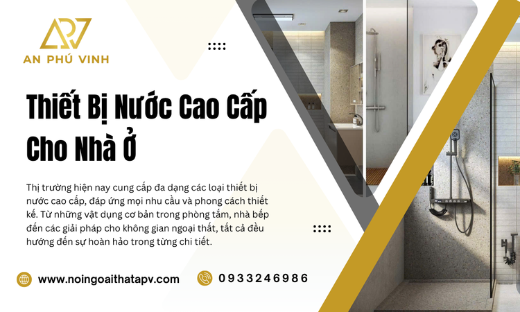 Tầm Quan Trọng Của Thiết Bị Nước Cao Cấp Trong Ngôi Nhà Hiện Đại
