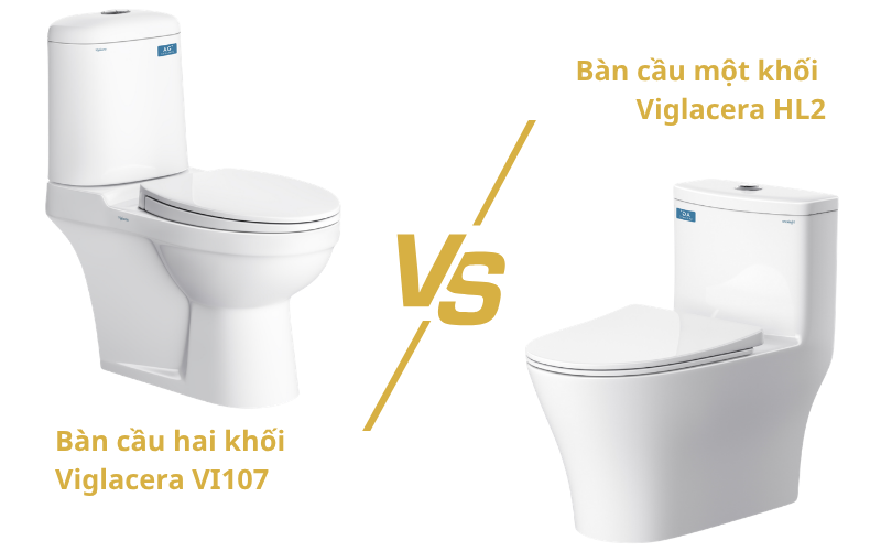 So sánh thiết kế và công nghệ giữa bàn cầu hai khối Viglacera VI107 và bàn cầu một khối Viglacera HL2